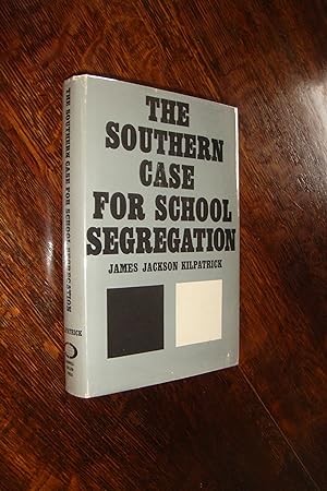 The Southern Case for School Segregation (first printing from the library of Pulitzer Winner Jame...
