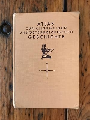 Atlas zur allgemeinen und österreichischen Geschichte; bearbeitet von Hofrat Dr. Wilhelm Schier
