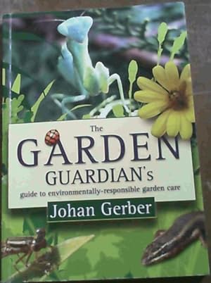 The Garden Guardian's guide to environmentally-responsible garden care