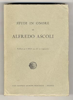 STUDI in onore di Alfredo Ascoli. Pubblicati per il XLII anno del suo insegnamento.