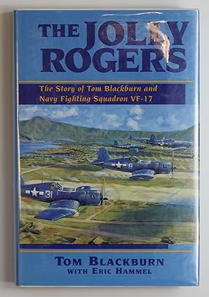 The Jolly Rogers: The Story of Tom Blackburn and Navy Fighting Squadron VF-17