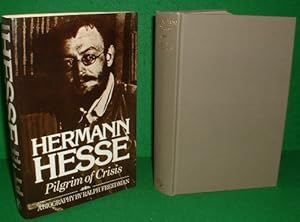 HERMAN HESSE Pilgrim of Crisis , A Biography [Illustrated]