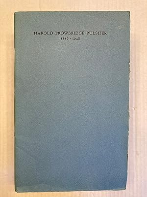 HAROLD TROWBRIDGE PULSIFER APRIL 11, 1948. A MEMORIAL. SELECTIONS FROM THE SERVICE