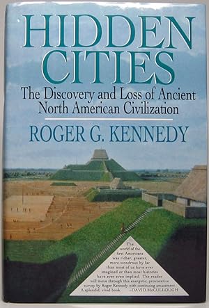 Hidden Cities: The Discovery and Loss of Ancient North American Civilization