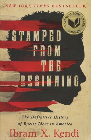 Stamped from the Beginning: The Definitive History of Racist Ideas in America (National Book Awar...