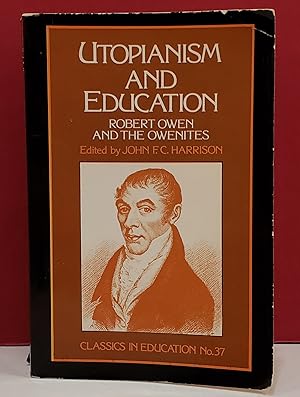 Utopianism and Education: Robert Owen and the Owenites