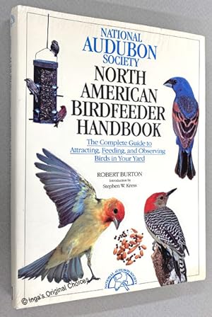 National Audubon Society North American Birdfeeder Handbook: The Complete Guide to Attracting, Fe...