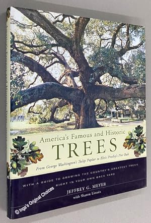America's Famous and Historic Trees: From George Washington's Tulip Poplar to Elvis Presley's Pin...