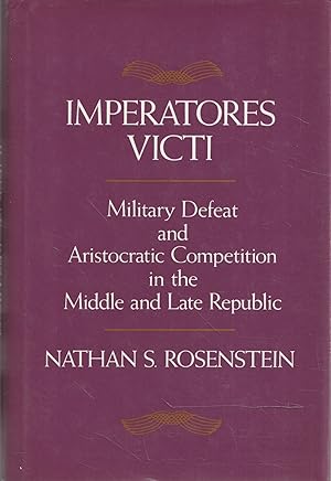Imperatores victi : military defeat and aristocratic competition in the middle and late Republic