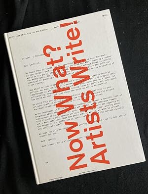 Now what? Artists write! : a new collection of artists' writings published as part six of the pro...
