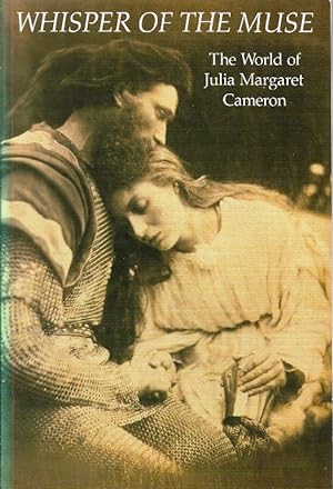 Whisper of the Muse: The World of Julia Margaret Cameron