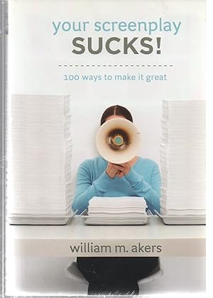 Your Screenplay Sucks!: 100 Ways to Make It Great
