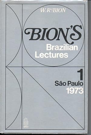 Bion's brazilian lectures T. I: Sao Paolo 1973. T.II: Rio de Janeiro Sap Paolo 1974.