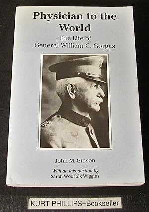 Physician to the World: The Life of General William C. Gorgas (Library of Alabama Classics)