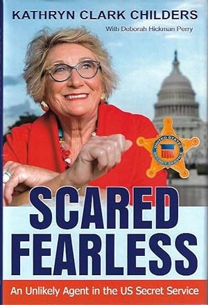 Scared Fearless: An Unlikely Agent in the US Secret Service
