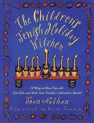 The Children's Jewish Holiday Kitchen: 70 Ways to Have Fun with Your Kids and Make Your Family's ...