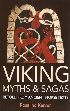 Viking Myths & Sagas : Retold From Ancient Norse Texts :