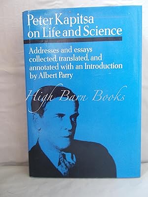 Peter Kapista on Life and Science: Addresses and Essays