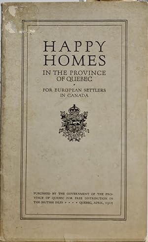 Happy homes in the province of Quebec. For European settlers in Canada
