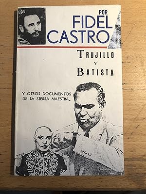 Trujillo y Batista: y Otros Documentos de la Sierra Maestra