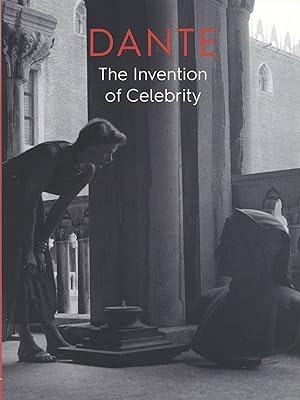 Dante: The Invention of Celebrity