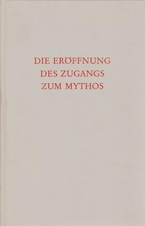 Die Eröffnung des Zugangs zum Mythos: Ein Lesebuch. Wege der Forschung: Band XX.