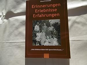 Eduard Schendel - Erinnerungen Erlebnisse Erfahrungen - vom Autor signiertes Exemplar