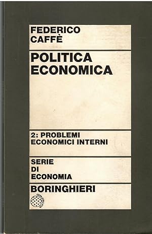Politica economica - Problemi economici interni - II volume