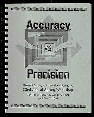 Accuracy Vs Precision; Missouri Society Of Professional Surveyors 23Rd Annual Spring Workshop