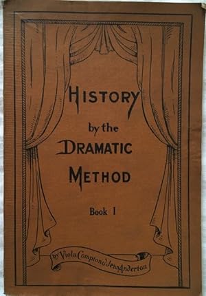History by the Dramatic Method: Historical plays for Children. Book 1