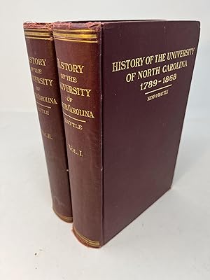 HISTORY OF THE UNIVERSITY OF NORTH CAROLINA: From Its Beginning to the Death of President Swain, ...