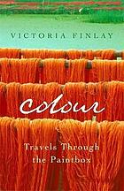 Colour: Travels through the Paintbox
