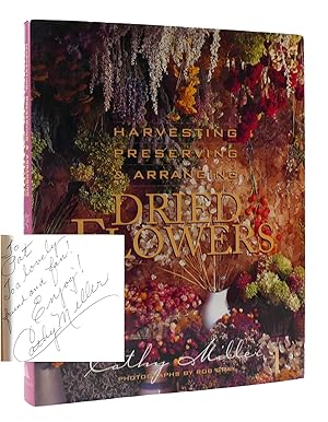 DRIED FLOWERS: HARVESTING, PRESERVING AND ARRANGING SIGNED