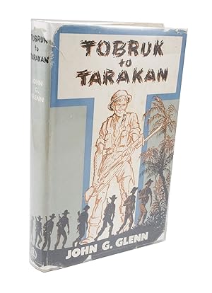 Tobruk to Tarakan The Story of the 2/48th Battalion A. I. F.