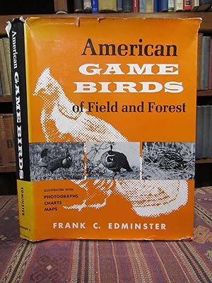American Game Birds of Field and Forest, their Habits, Ecology and Management