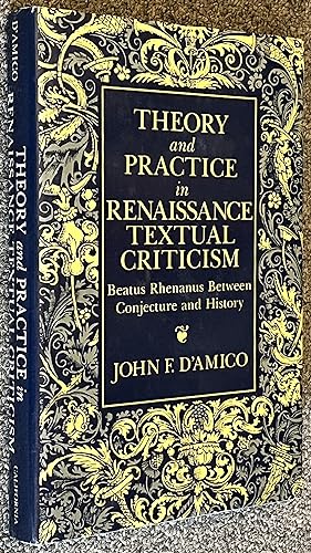 Theory and Practice in Renaissance Textual Criticism; Beatus Rhenanus between Conjecture and History