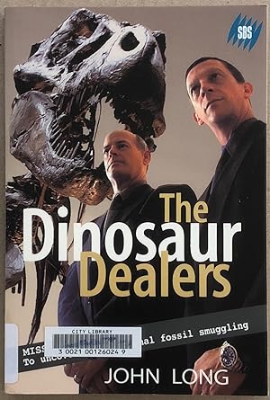 The Dinosaur Dealers : Mission : to Uncover International Fossil Smuggling.