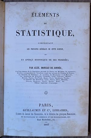 Eléments de statistique, comprenant les principes généraux de cette science, et un aperçu histori...