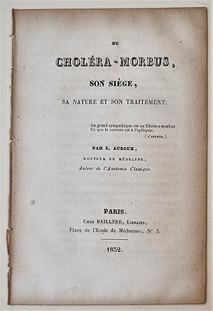 Du choléra-morbus, son siège, sa nature et son traitement