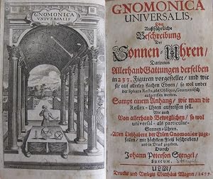 Gnomonica Universalis, oder Außführliche Beschreibung der Sonnen-Uhren, Darinnen Allerhand Gattun...