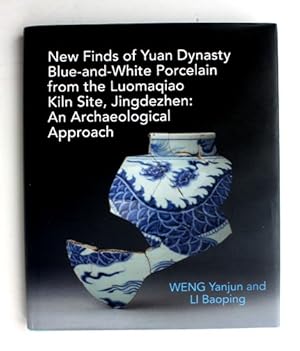 New Finds of Yuan Dynasty Blue-and White Porcelain from the Luomaqiao Kiln Site, Jingdezhen: An A...