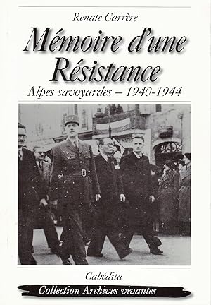 Mémoire d'une Résistance. Alpes savoyardes 1940-1944