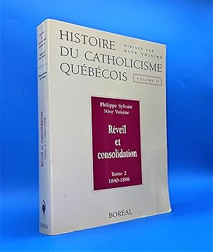 Histoire du catholicisme québécois. Volume II (2). Réveil et consolidation, tome 2 : 1840-1898