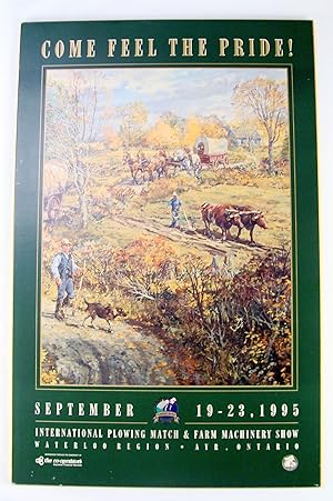 Come Feel The Pride - Poster for the 1995 International Plowing Match and Farm Machinery Show, Ay...
