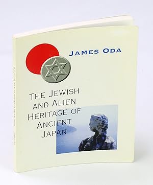 The Jewish and Alien Heritage of Ancient Japan - Is the Lost Tribe of Israel The Founder of Japan...