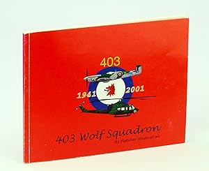 403 Wolf Squadron, March 1941 - June 2001: The 60 [Sixty] Year History of 403 Squadron