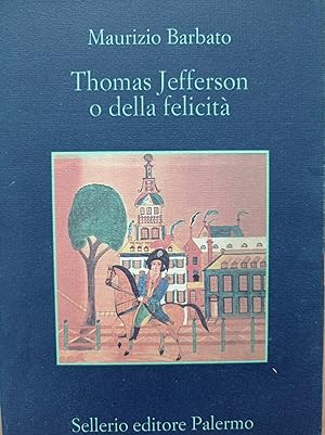 Thomas Jefferson o della felicità