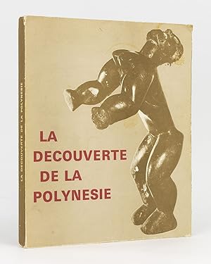 La Découverte de la Polynésie. Musée de l'Homme, Paris, Janvier-Juin 1972