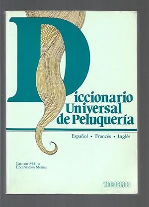 DICCIONARIO UNIVERSAL DE PELUQUERIA (ESPAÑOL-FRANCES-INGLES)