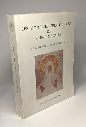 Les homélies spirituelle de Saint Macaire - Le saint-esprit et le chrétien - spiritualité orienta...